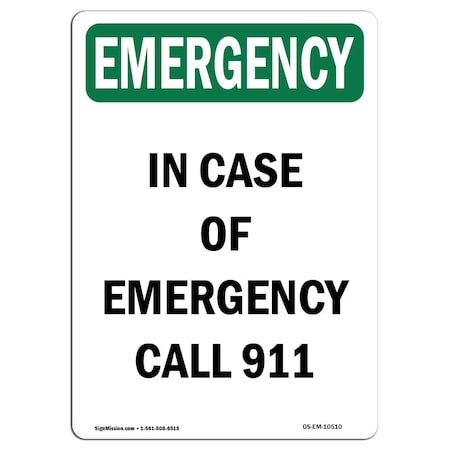 Signmission OSHA EMERGENCY Sign, In Case Of Call 911, 24in X 18in, 18" W, 24" L, Portrait, OS-EM-D-1824-V-10510 OS-EM-D-1824-V-10510